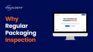 Regular Packaging Inspection By Visualogyx